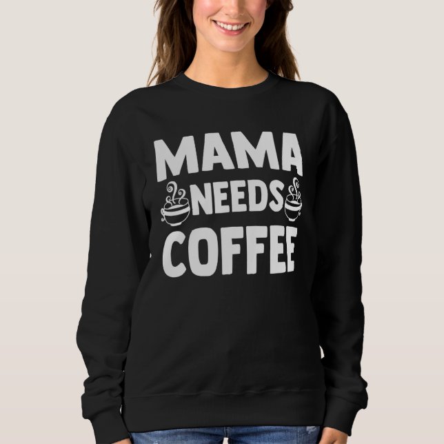 Camiseta Mamãe Precisa De Café Cafeine Café Café Mãe Café (Frente)