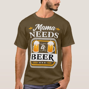 Camiseta Mamãe precisa de uma Noiva de Cerveja e Beers de B