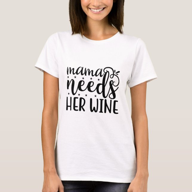 Camiseta Mamãe precisa de vinho (Frente)