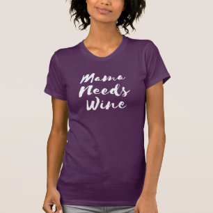 Camiseta Mamãe precisa de vinho
