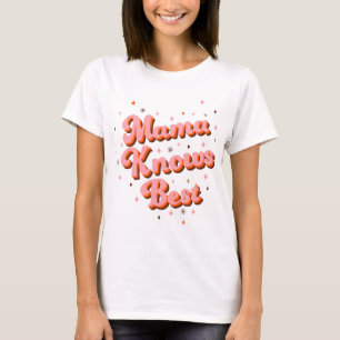 Camiseta Mamãe Retro Sabe o Melhor Letreiro Rosa Marrom 70s