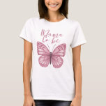 Camiseta Mamãe rosa bonita para ser Chá de fraldas de borbo<br><div class="desc">Este design de camisa giro e giro apresenta uma ilustração mágica da borboleta cor-de-água rosa,  com o texto "mama a ser". O design cor-de-rosa perfeito para qualquer mãe ser.</div>