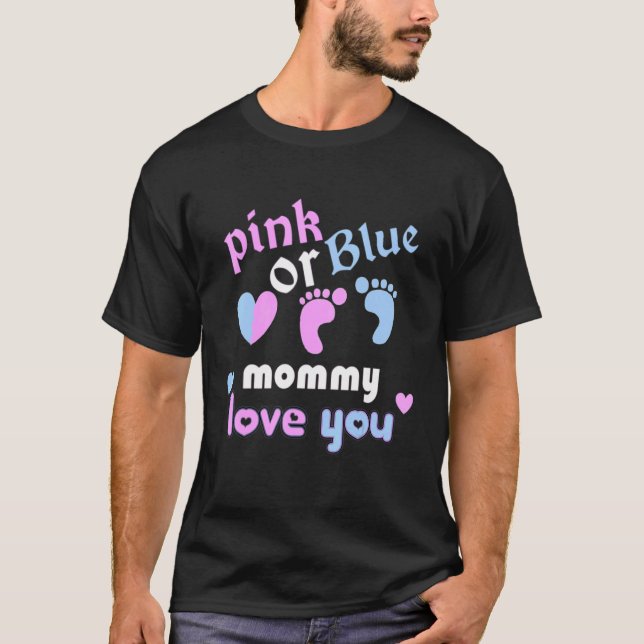 Camiseta Mamãe Rosa Ou Azul Te Ama (Frente)