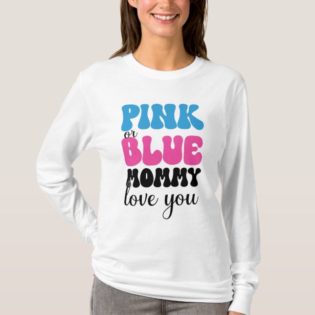 Camiseta Mamãe rosa ou azul te ama (Frente)