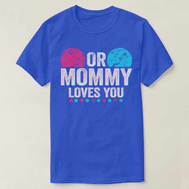 Camiseta Mamãe Rosa Ou Azul Te Ama, Rever Sexo Bebê (Frente do Design)