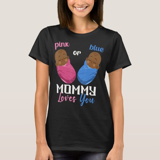 Camiseta Mamãe Rosa Ou Azul Te Ama Sexo Reveal Baby 3 (Frente)