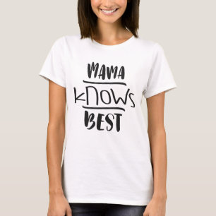 Camiseta Mamãe sabe o que há de melhor
