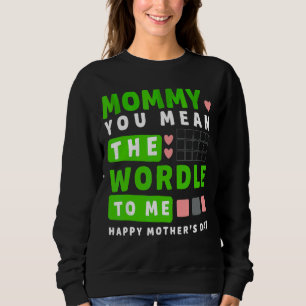 Camiseta Mamãe Você Quer Dizer O Mundo Para Mim Feliz Dia d