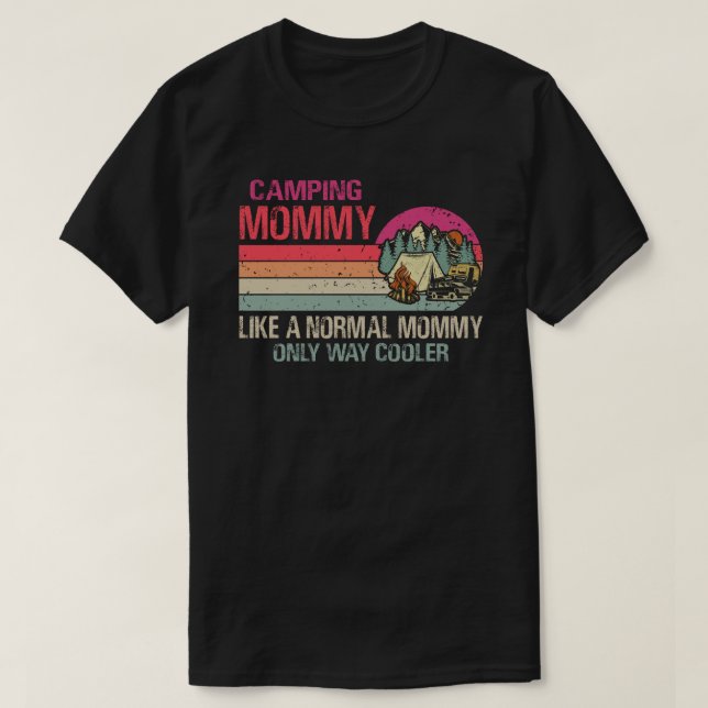 Camiseta Mamães De Acampamento Como Uma Mamãe Normal Apenas (Frente do Design)
