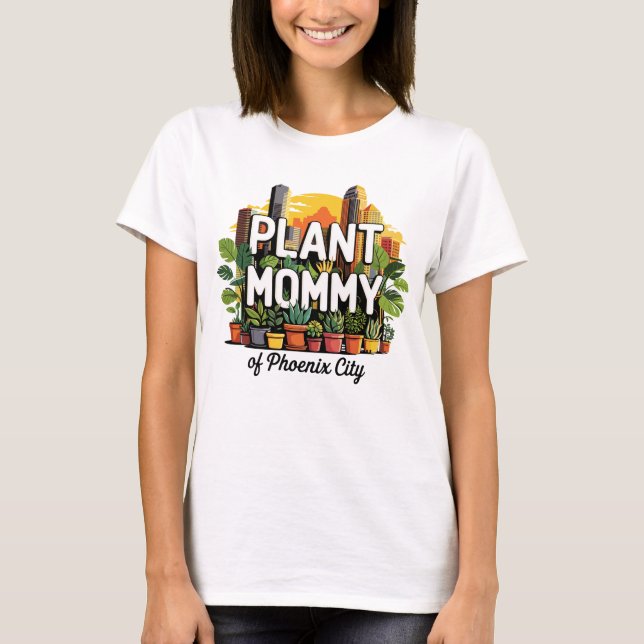 Camiseta Mamães de plantas da Arizona da Cidade de Phoenix  (Frente)