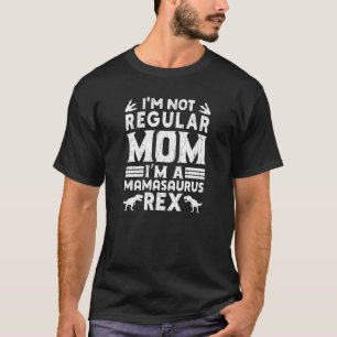 Camiseta Mamasaurus Rex Rex Dinosaur Dino Tyrannosaurus Rex