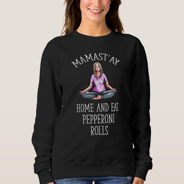 Camiseta Mamast Home and Come Pepperoni Rolls Yoga Humor (Frente)