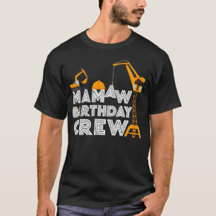 Camiseta Mamaw Birthday Crew Construção Engraçada Aniver