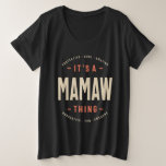 Camiseta Mamaw tem Piada para Mães e vovó<br><div class="desc">É uma coisa de mamaw porque ser mãe e avó faz de você um super-herói. Esta design engraçada é perfeita para avós que adoram piada e mostrar seus netos. Dar como presente para o Dia de as mães ou aniversário da vovó.</div>