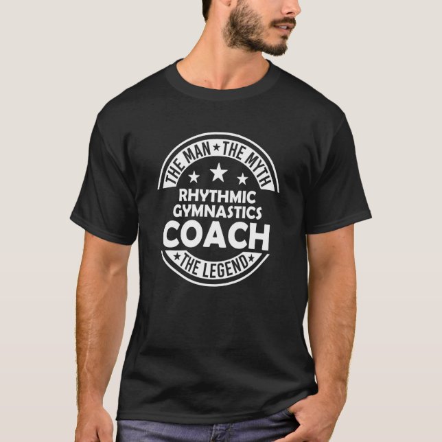 Camiseta Man Myth Rhythmic Gymnastics Coach Legend (Frente)