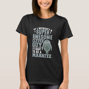 Camiseta Manate de Cara de Clever Super Incrível para Anima