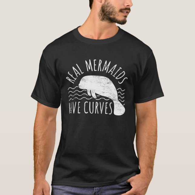 Camiseta Manatee I Real Mermaids Have Curves I Chubby Manat (Frente)