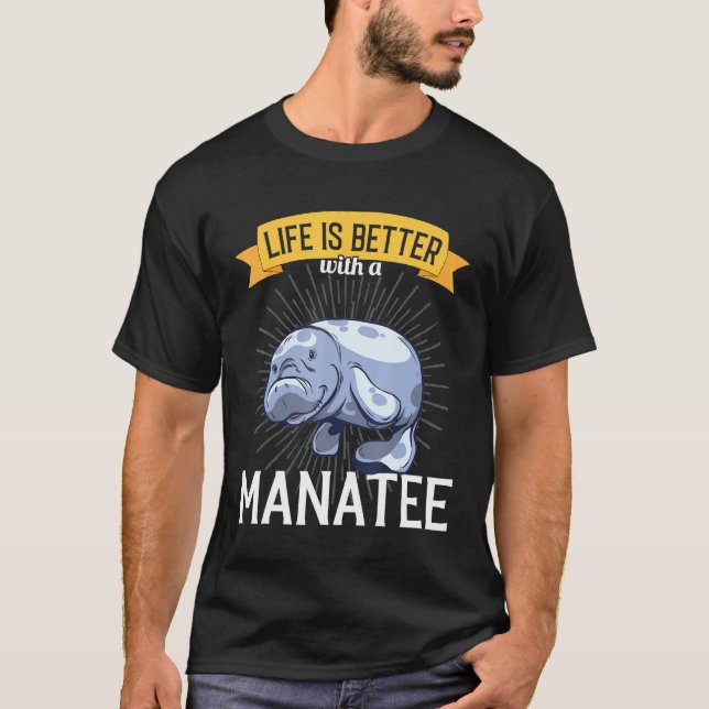 Camiseta Manatee Life é melhor com um Manatee (Frente)