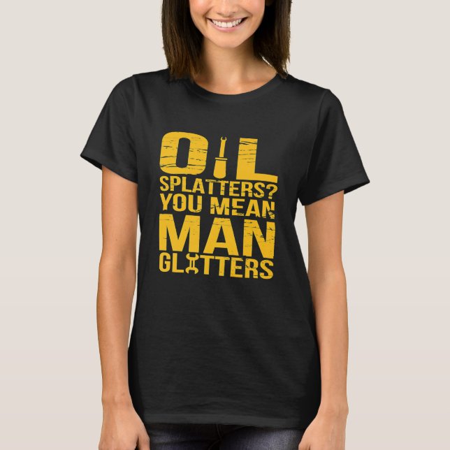 Camiseta Manchas de Óleo Você Quer Dizer Homem Brilha Mecân (Frente)