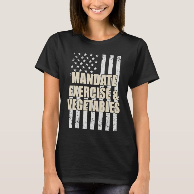 Camiseta Mandate Exercise And Vegetables (Frente)