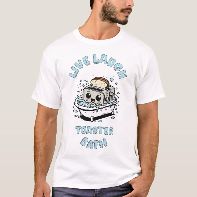 Camiseta Mandatoryfunday Live Laugh Toaster Bath (Frente)