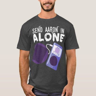 Camiseta Mande Aaron sozinho Caça Paranormal ao Fantasma