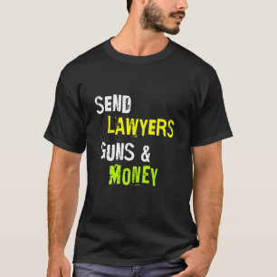 Camiseta Mande Armas E Dinheiro Engraçado Para Advogados Di