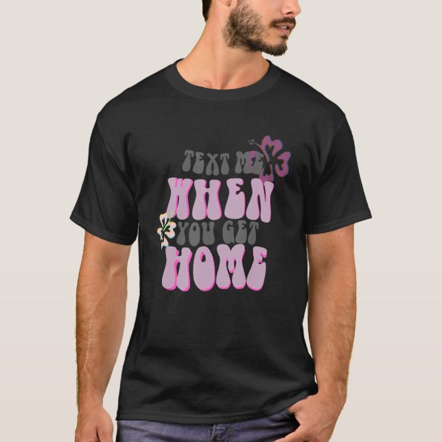 Camiseta Mande-Me SMS Quando Chegar Em Casa (Frente)