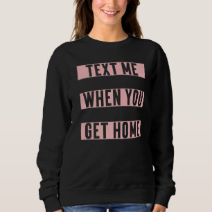 Camiseta Mande-Me SMS Quando Você Chegar Em Casa A Tendênci