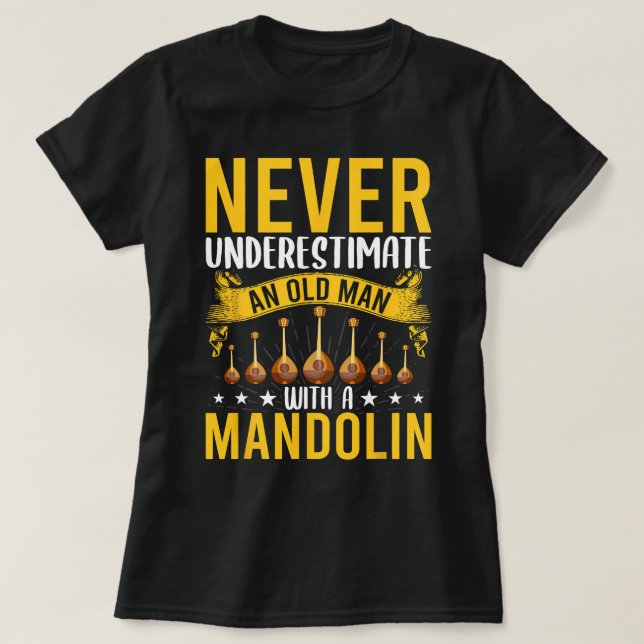 Camiseta Mandolin Lover Nunca subestime um velho com (Frente do Design)