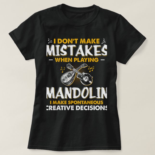 Camiseta Mandolin Lover Spontaneous Creative Decisions When (Frente do Design)