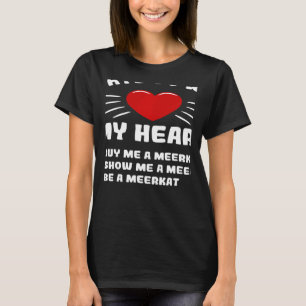 Camiseta Maneiras De Ganhar Meu Humor De Meerkat Animal Mem