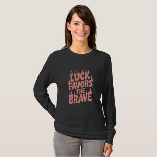 Camiseta Manga Longa Sorte Favorece Os Corajosos