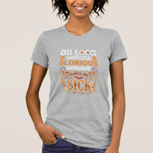 Camiseta Manhã Gloriosa de Halloween Me Faz Sentir Mal Desi