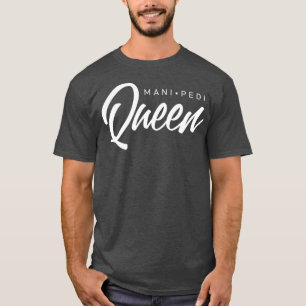 Camiseta Mani Queen Manicure Nail Tech