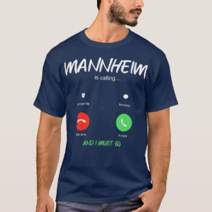 Camiseta Mannheim Está Ligando E Eu Tenho Que Ir Para A Al