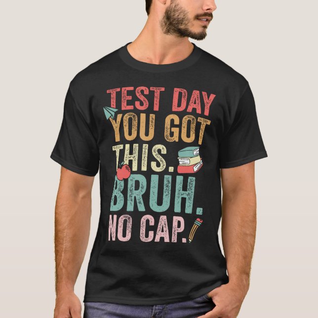 Camiseta Mano É Dia De Prova Você Consegue Piada Dia De Pro (Frente)