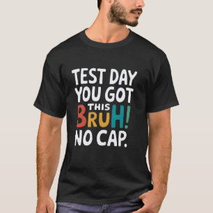 Camiseta Mano É Dia de Prova Você Consegue Professor Aluno