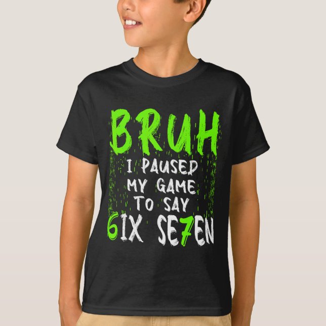 Camiseta Mano eu pausei meu jogo para dizer seis sete diver (Frente)