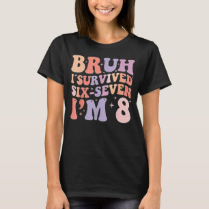 Camiseta Mano eu sobrevivi aos seis, aos sete, tenho 8 anos