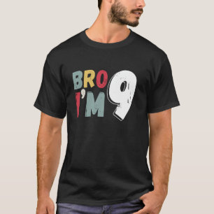 Camiseta Mano, eu tenho 9 anos, Bruh, é o meu 9º Aniversári