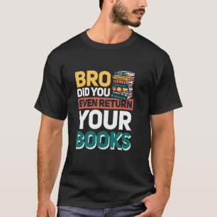 Camiseta Mano Você Até Devolveu Seus Livros?