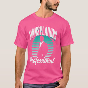 Camiseta Mansplante Profissional Dizendo Manspla Manspla