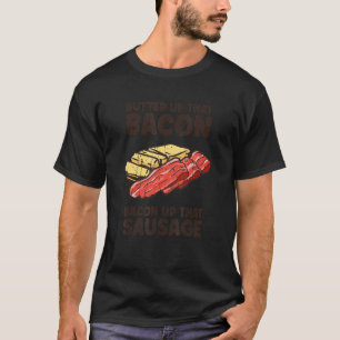 Camiseta Manteiga aquele bacon, bacon na salsicha - baco