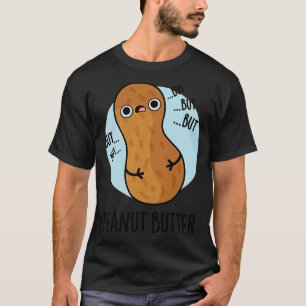 Camiseta Manteiga de amendoim Comida engraçada 1