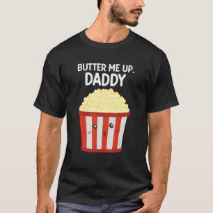 Camiseta Manteiga-Me Para Cima Pipoca Pipoca Pipoca