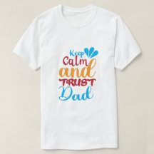 Camiseta Mantén la Calma y Confía en Tu Papá — Div