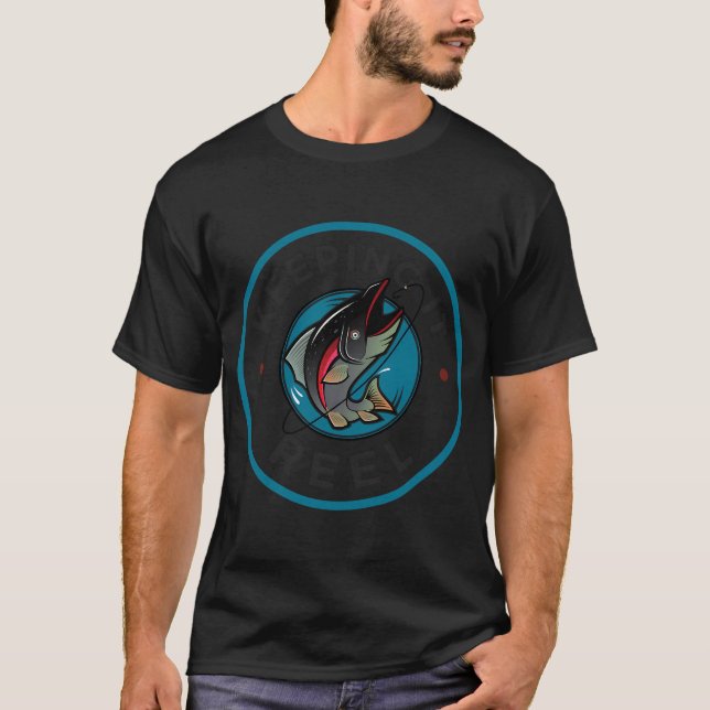 Camiseta Mantendo isso Real - Citação de pesca design (Frente)