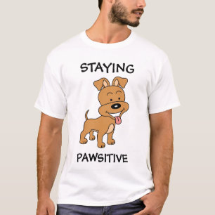 Camiseta Mantendo Pawsitive Cute Puppy Engraçado Cão Pun
