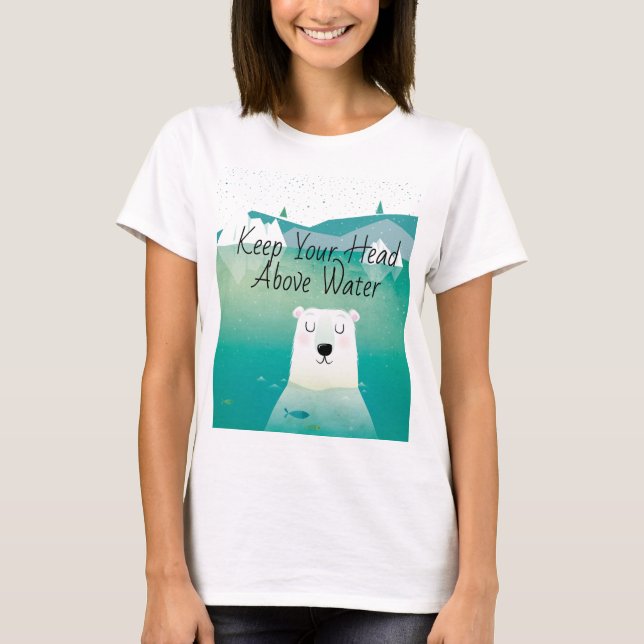 Camiseta Mantenha A Cabeça Acima Do Urso Polar De Água (Frente)
